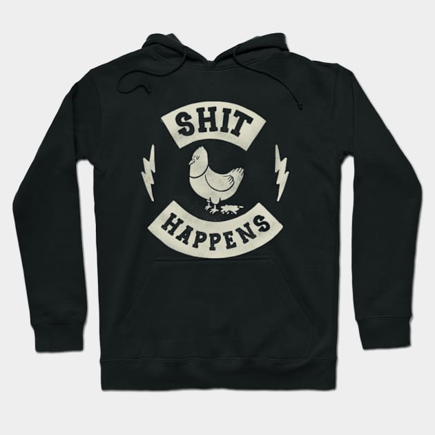 shit happens Hoodie by Madkobra